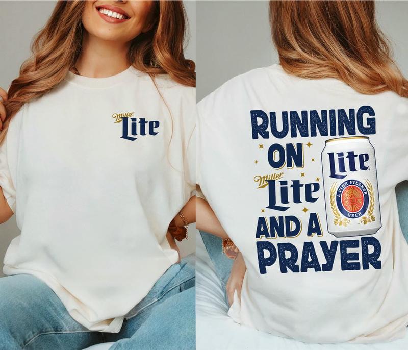 Miller Lite Beer Shirt, Running On Miller Lite And A Prayer Shirt, Running On And A Prayer Shirt