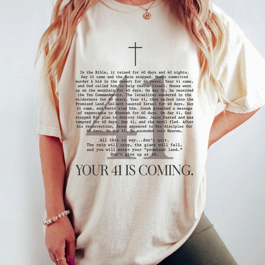 Your 41 Is Coming Shirt, Christian Comfort Tee, Religious Shirts, Christian Shirts For Women, Faith Shirt, Bible Verse Shirt, Baptism Gifts For Her, C