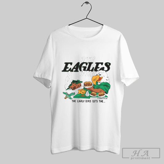 Philadelphia Eagles Guy Fieris Flavortown Fly Eagles Fly The Early Bird Gets The T Shirt