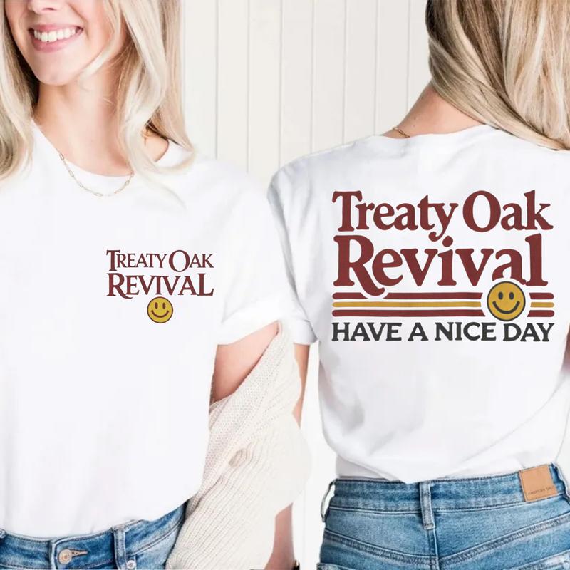 Treatyy 0ak RevivaI Have A Nice Day 2 Sides Tee, Country Southern Rock, Fan Merch, Unisex Short Sleeve Tee Shirt, Casual Clothing