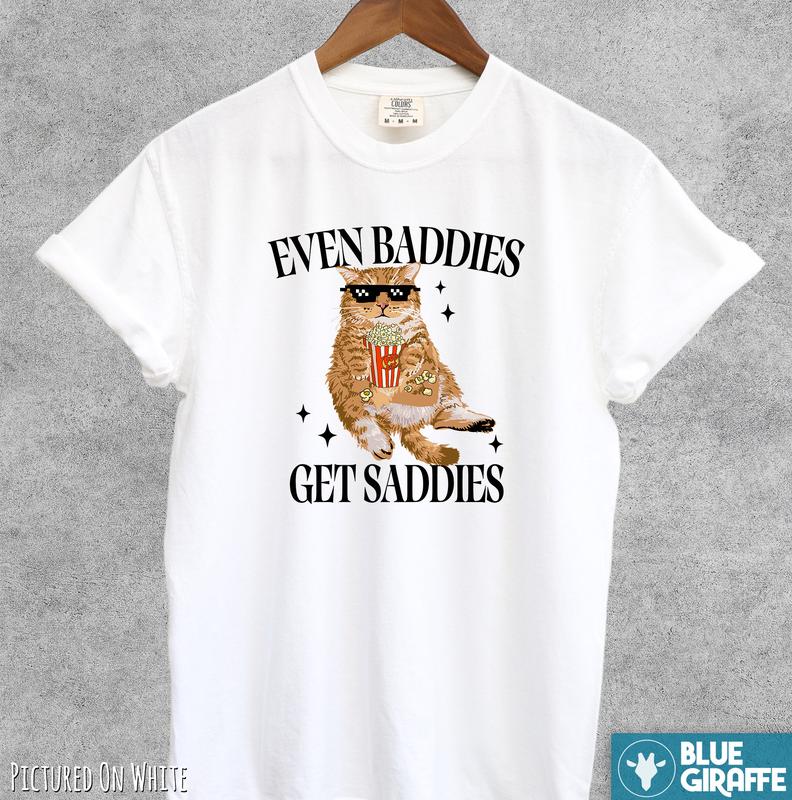 Even Baddies Get Saddies Funny Cat Shirt, Retro Comfort Colors Shirts
