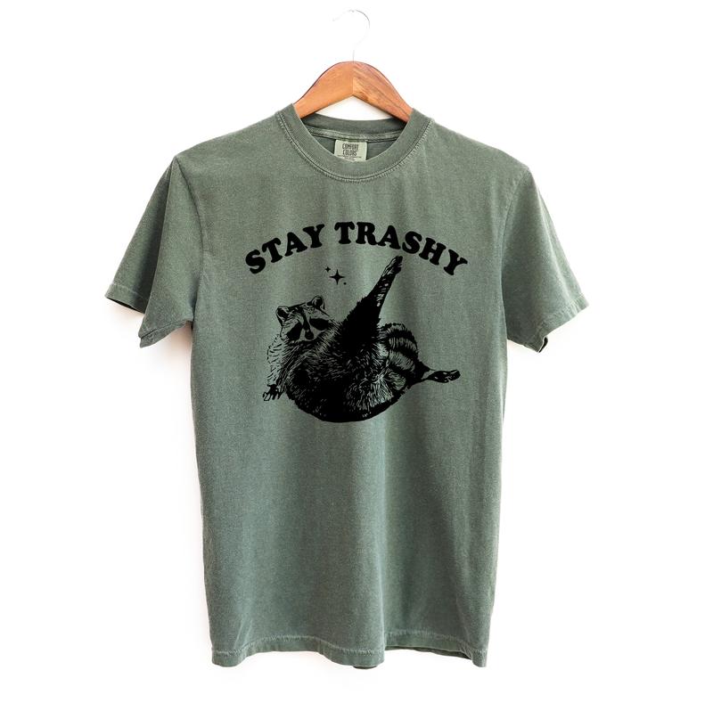 Stay Trashy Raccoon T Shirt, Cool T Shirt, TIktok Shirts