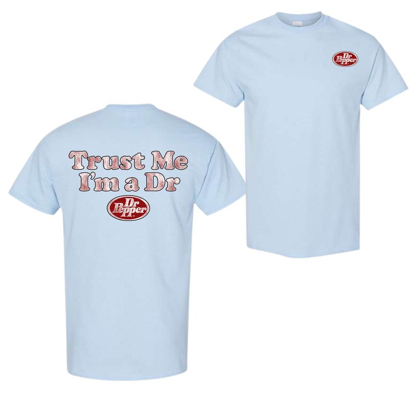 Dr Pepper 2 Sided T-Shirt, Trust me I'm A Dr Pepper T-Shirt For Men And Women, Trendy Shirt