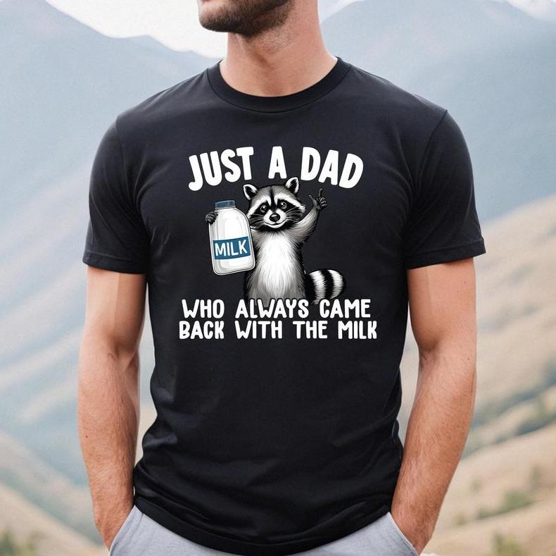 Just A Dad T-Shirt, Just A Dad Who Always Came Back With The Milk T-Shirt, Funny Dad t-shirt, Graphic Tee, Gift For Dad, Classic Cotton, Menswear,  Me