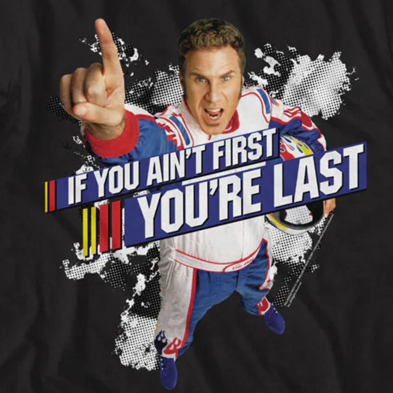 Ricky Bobby If You Ain't First You're Last Talladega Nights Tee Classic Cotton Menswear Top Embroidered Hoodie