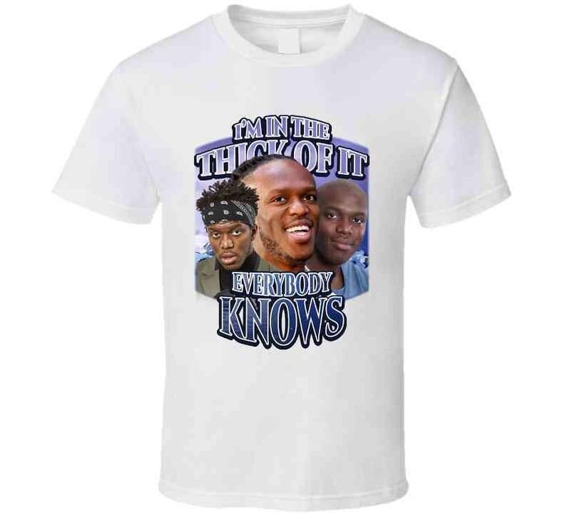 Im In The Thick Of It Everybody Knows Ksi Song Meme Tiktok Joke Gift T Shirt
