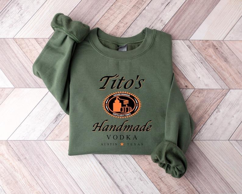 Funny Tito's Handmade Vodka Sweatshirt For Men