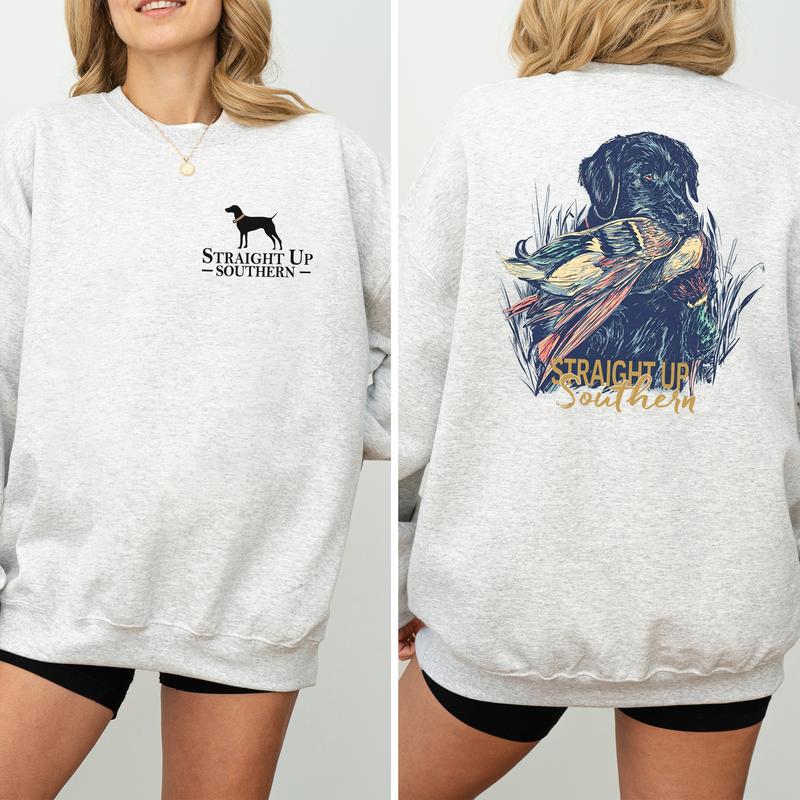 Straight Up Southern Hunting Dog 2 Sided Sweatshirt, Duck Hunting Crewneck, Country Girl Sweater, Casual Womenswear, Comfort Long Sleeve Pullover