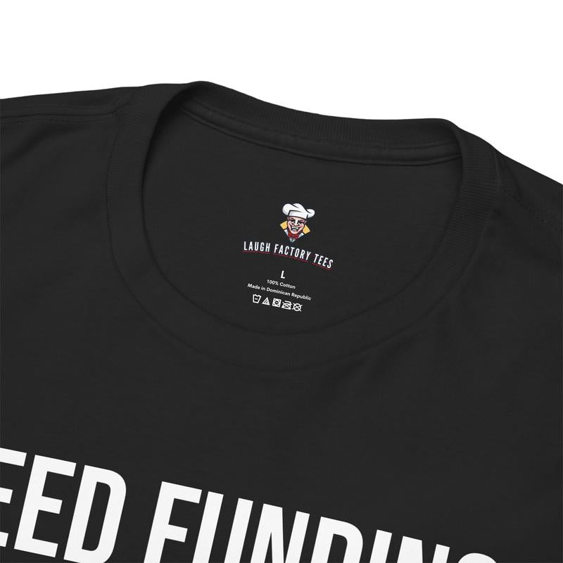Clt Research Tee - Need Funding for Clt Research - Funny Cotton Menswear Casual Shirt - Funny Tshirts