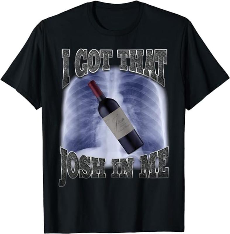 I Got That Josh Wine In Me Funny shirt