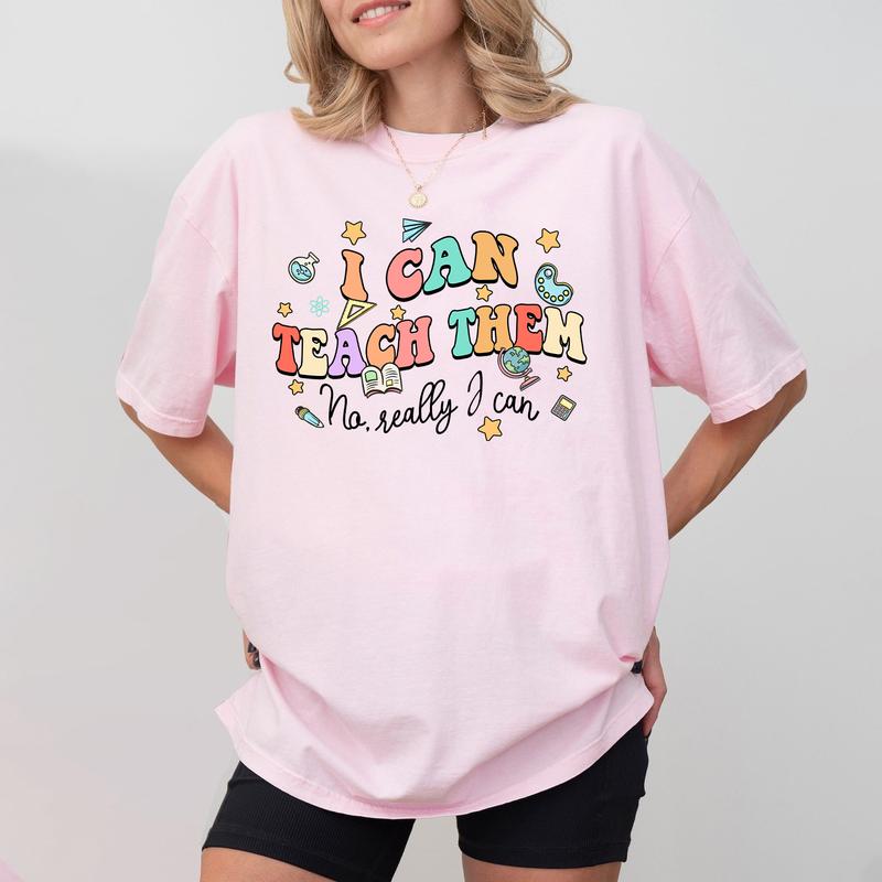 FIXED I Can Teach Them No Really I Can Shirts, School Teacher TshirtSweatshirt, Back to School 2024 Gift for Teachers