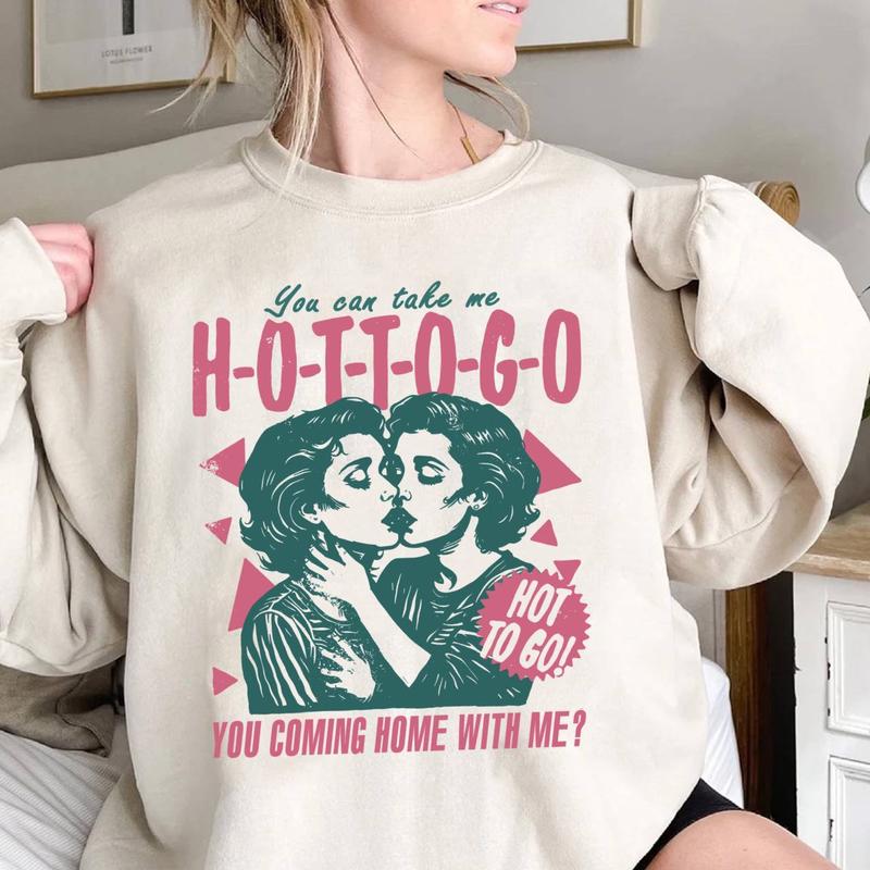 You can take me go Tshirt Sweatshirt Hoodie