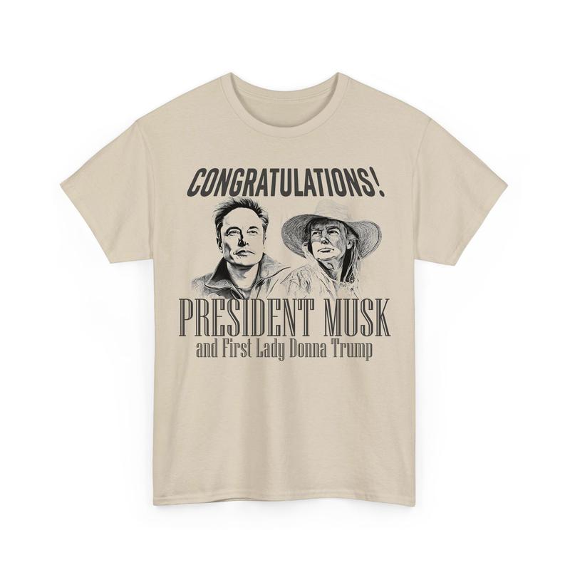 Congratulation Prеsidеnt Мusk and First Lady Donnа Trumр Funny Unisex Shirts