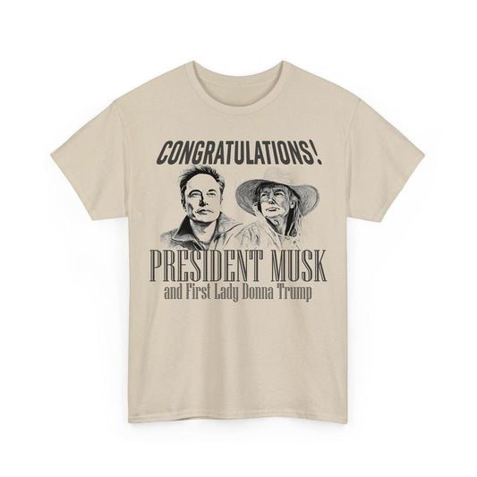 Congratulation Prеsidеnt Мusk and First Lady Donnа Trumр Funny Unisex Shirts