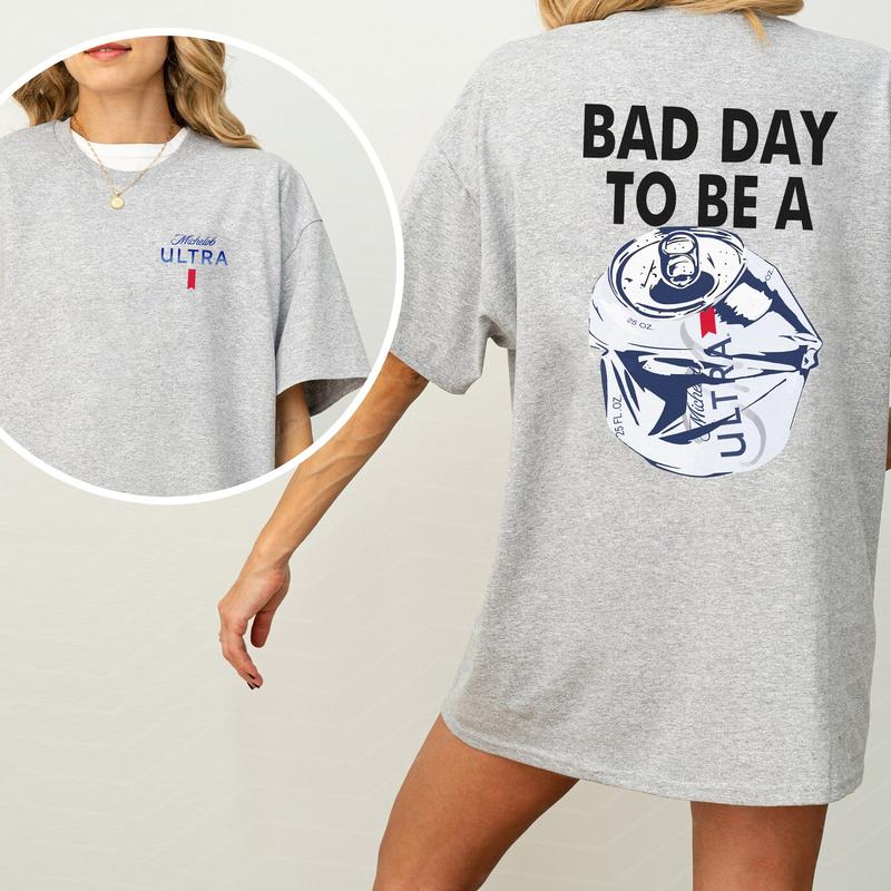 Bad Day To Be A Michelob Ultra 2-Sided T-shirt, Beer Drinking Shirt for Men and Women, Cotton Fabric Tshirt, Printed Women's Tops, Casual Womenswear