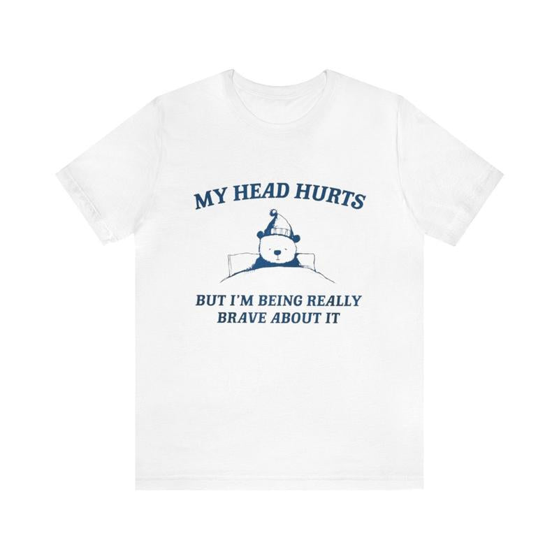My Head Hurts Brave Meme Shirt - Funny Retro Character Gift Parody TikTok Trendy Unisex and Humor Appeal