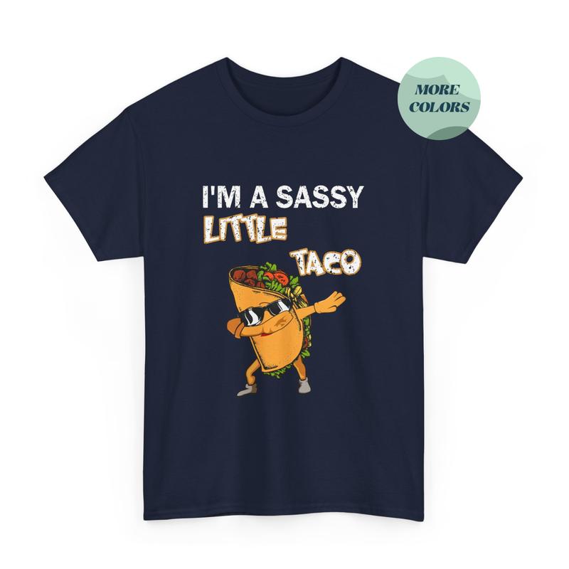 I'm A Sassy Little Taco T-Shirt - Fun & Playful Taco Lover Tee, Taco Shirt, Cute Tee, Gift for Lover Taco, Gift for Friends - Trending, Crew Neck, Top