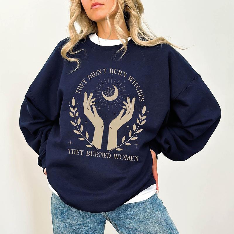 They Didn't Burn Witches They Burned Women, Feminist Witch Sweatshirt, Liberal Witch, Spooky Liberal Sweatshirt, Bury The Patriarchy, Salam