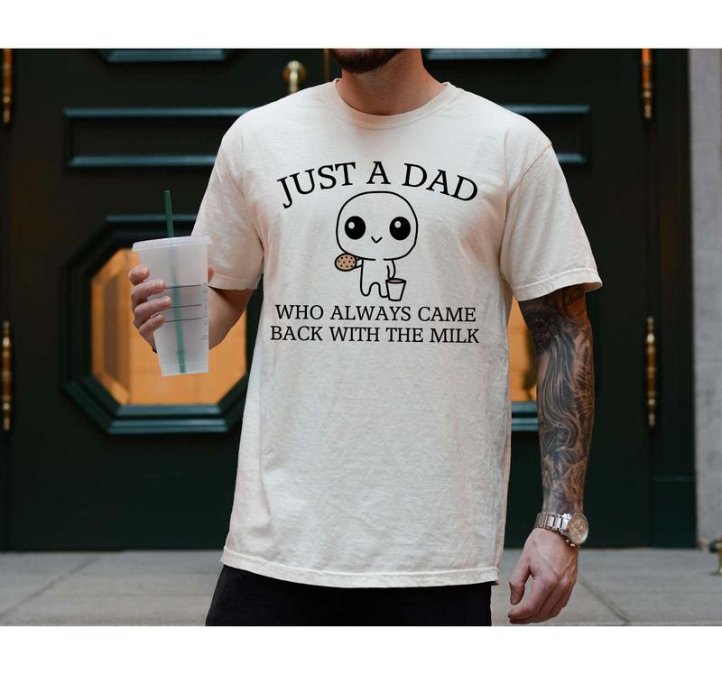 Just A Dad Who Always Came Back With The Milk T-Shirt, Short Sleeve Crew Neck T-Shirt for Men, Funny Fathers Day Retro Tee, Aesthetic Unhinged Apparel
