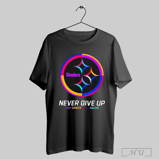 Pittsburgh Steelers Never Give Up Fight Cancer In All Colors T Shirts Sweatshirt