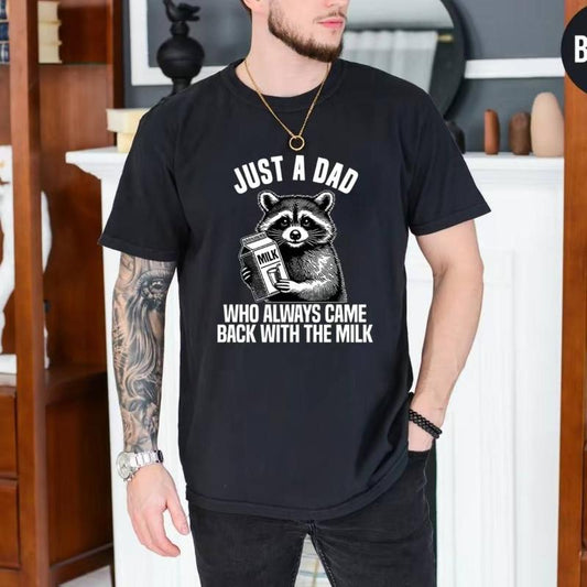 Just A Dad Who Came Back With The Milk Father's Day Raccoon Shirt, Dark Humor Minimalist Funny Milk Shirt, Vintage Funny Dad Shirt