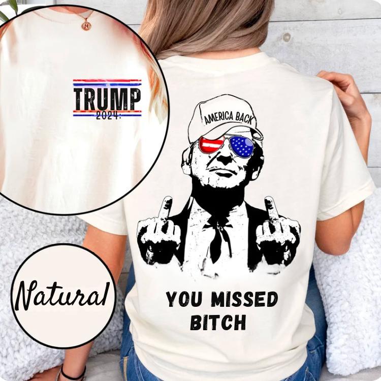 Trum You Missed Bitch T-shirt, Rally Shooter Shirt, Trum 2024 Shirt, Praying For President Trum Shirt, Fist In The Air Butler Pennsylvania Speech, Ful