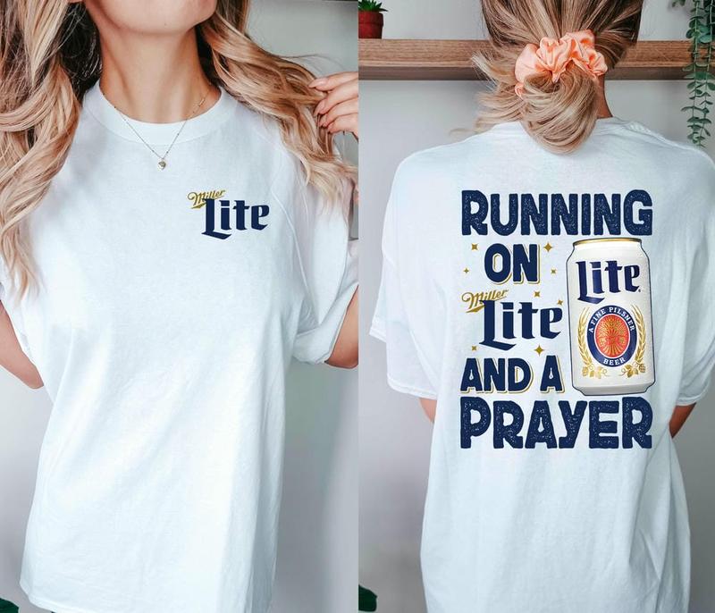 Miller Lite Beer Shirt, Running On Miller Lite And A Prayer Shirt, Running On And A Prayer Shirt