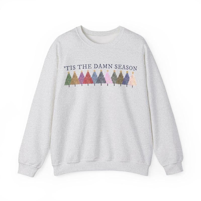 UPDATED 'tis the damn season Sweatshirt crewneck, 11th Album included