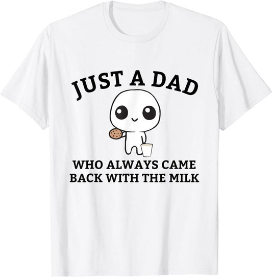 Just A Dad Who Always Came Back With The Milk Father's Day T-Shirt, Gift For Father