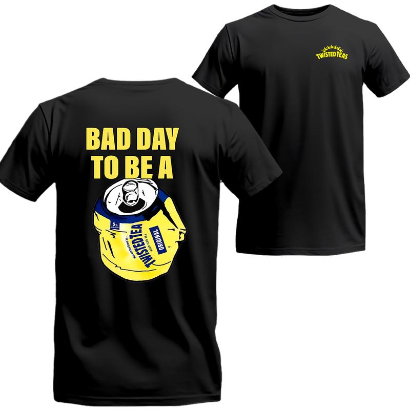 Bad Day to Be a Twisted Tea 2 Sides T-Shirt Summer, Unisex Shirt