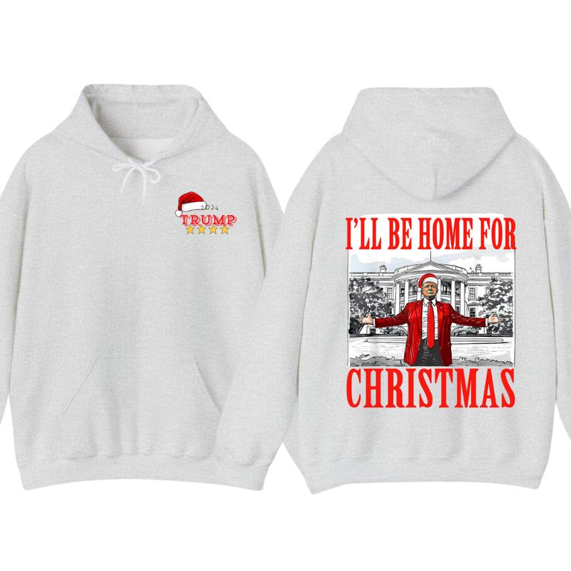 Trummp I'll Be Home for Christmas - Humorous Trump Christmas Hoodie, Tshirt, Design Clipart Illustration, Digital Download unisex hoodie