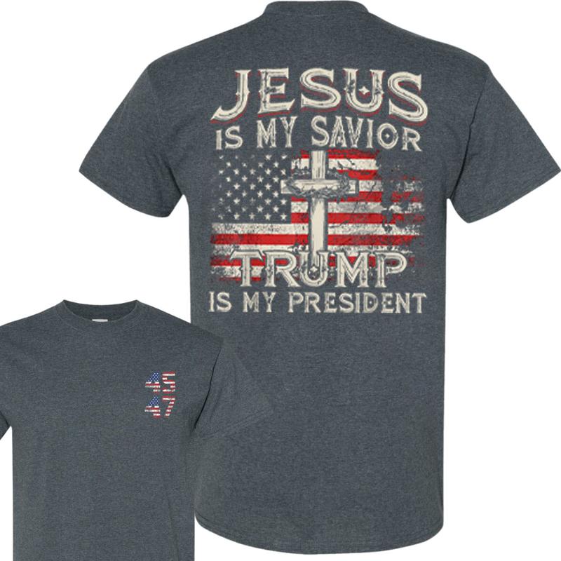 Jesus Is My Savior Trump Is My President American Flag T-Shirt, Trump 2024 Shirt, Trump Supporters 2024 Shirt, Gift For Trump Fans, Election 2024, Ful
