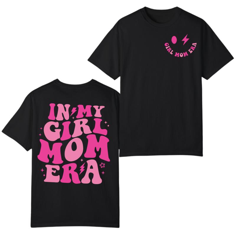 In My Girl Mom Era 2 Sides T-shirt, Girl Mama Crewneck Sweatshirt, Graphic Style Tee, Mom Birthday Gift, Unisex Graphic Mom Shirt Gift For Women