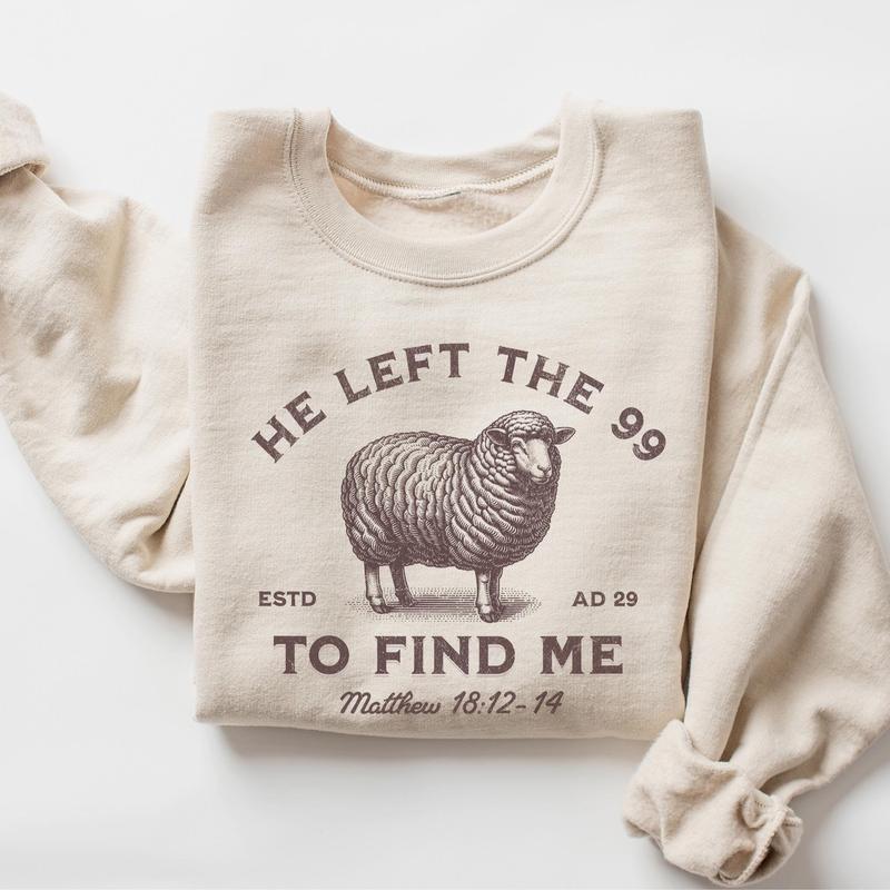 Jesus Leaves The 99 To Find Me Matthew Bible Verse Sweatshirt, The Lord is My Shepherd Christian Shirt