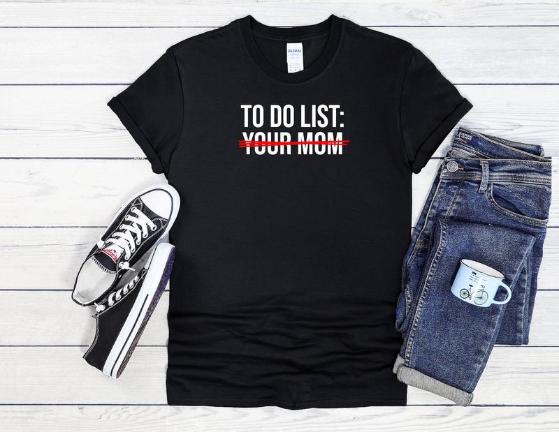 Funny To Do List Your Mom Cotton T-shirt