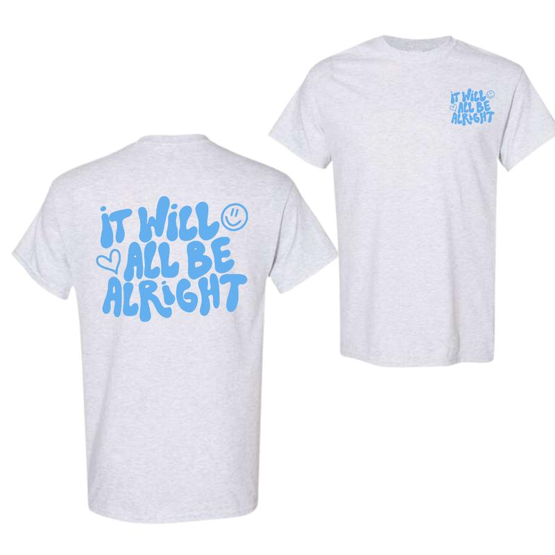 It Will All Be Alright T-Shirt, 2 Sided Trending Shirt For Men For Women