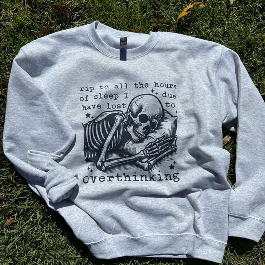 RIP to all the hours of sleep I lost due to overthinking Sweatshirt - Ash Grey - Sublimation Womenswear Casual Comfort - Mental Health - Overthinking