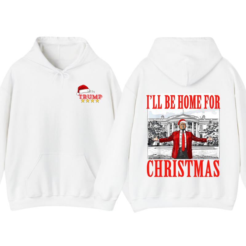 Trummp I'll Be Home for Christmas - Humorous Trump Christmas Hoodie, Tshirt, Design Clipart Illustration, Digital Download unisex hoodie
