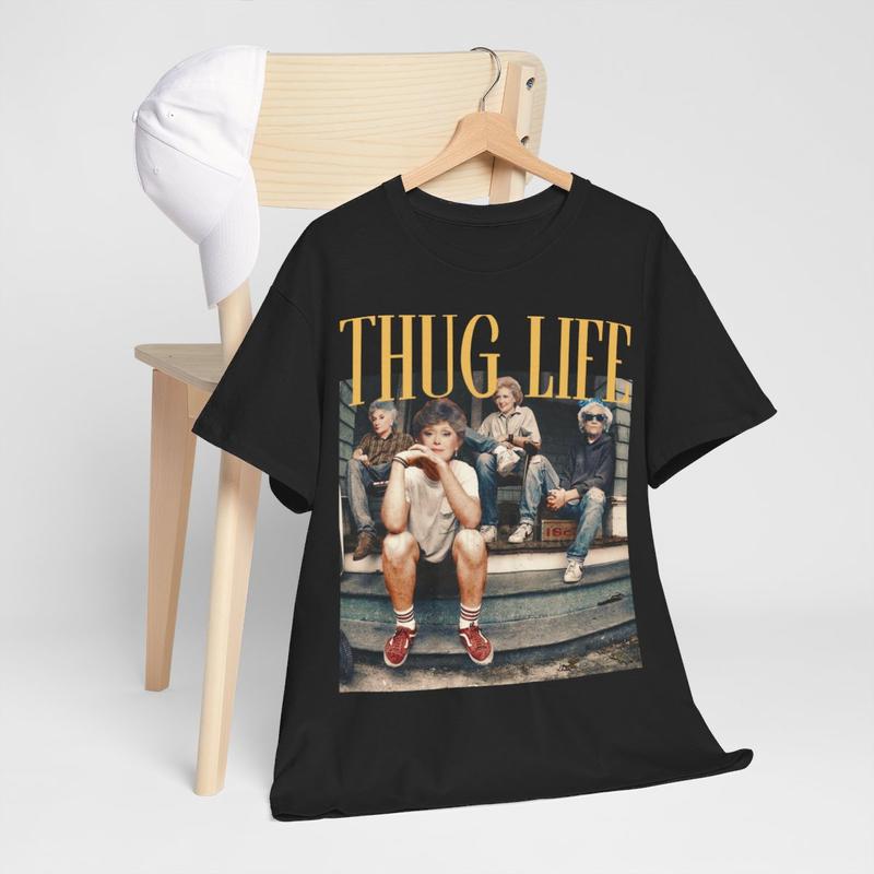 The Golden Girls Thug Life Shirt, The Golden Girls Lover Gift Streetwear Graphic Tee Cotton Summer