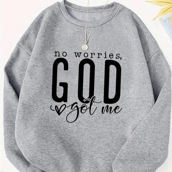 No Worries God Got Me Unisex Christian Sweatshirt, Gift for Her, Gift for Him, Religious Tee, Jesus Apparel