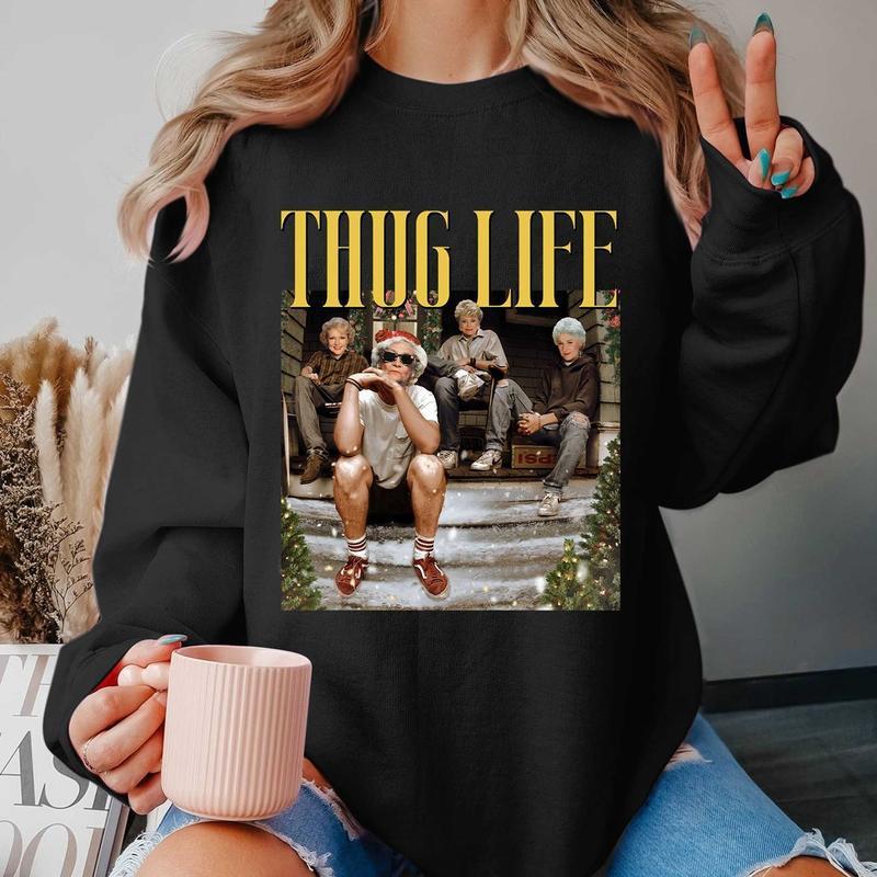 The Golden Girls Thug Life Christmas Shirt, Tee Golden Girls Lover Gift