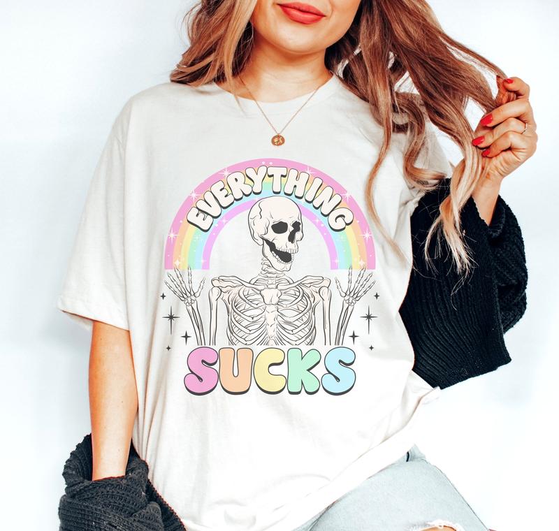 Everything Sucks T-Shirt Relatable Life Tshirt Funny Sarcastic Tee Soft Print Shirt Funny Relatable T-Shirt Sarcastic Life Tshirt Sublimation Print Te