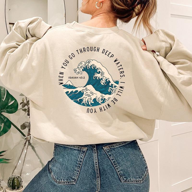 When You Go Through Deep Waters Sweatshirt, Beach Sweater, Christian Hoodie, Bible Verse Hoodie, Religious Shirt, Faith T, Women Christian Gifts, Cott