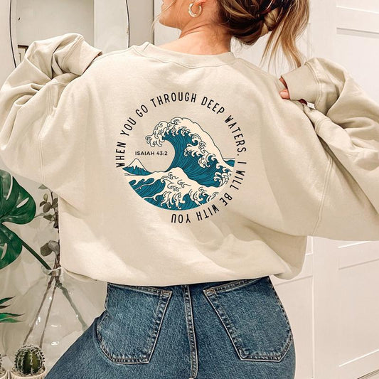 When You Go Through Deep Waters Sweatshirt, Beach Sweater, Christian Hoodie, Bible Verse Hoodie, Religious Shirt, Faith T, Women Christian Gifts, Cott
