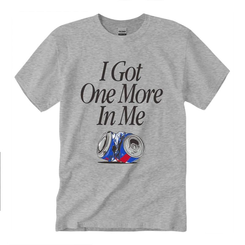 I Got One More In Me T-Shirt Unisex Classic Cotton