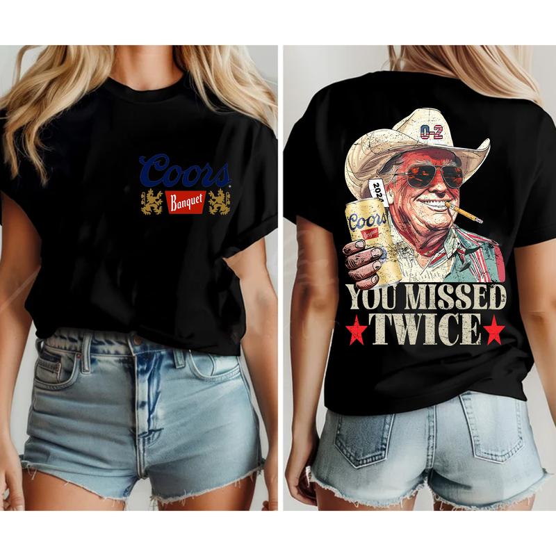 Coors Banquet T-Shirt, Trumppp You Missed Twice 2 Side Shirt