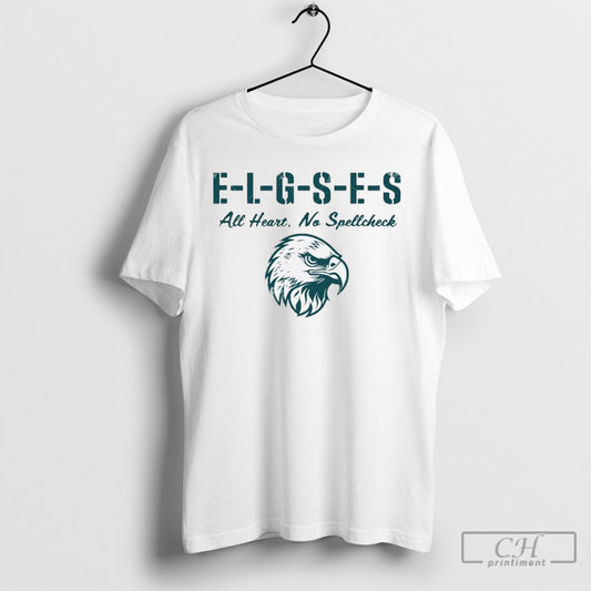 Philadelphia Eagles All Heart No Spellcheck 2025 T Shirt