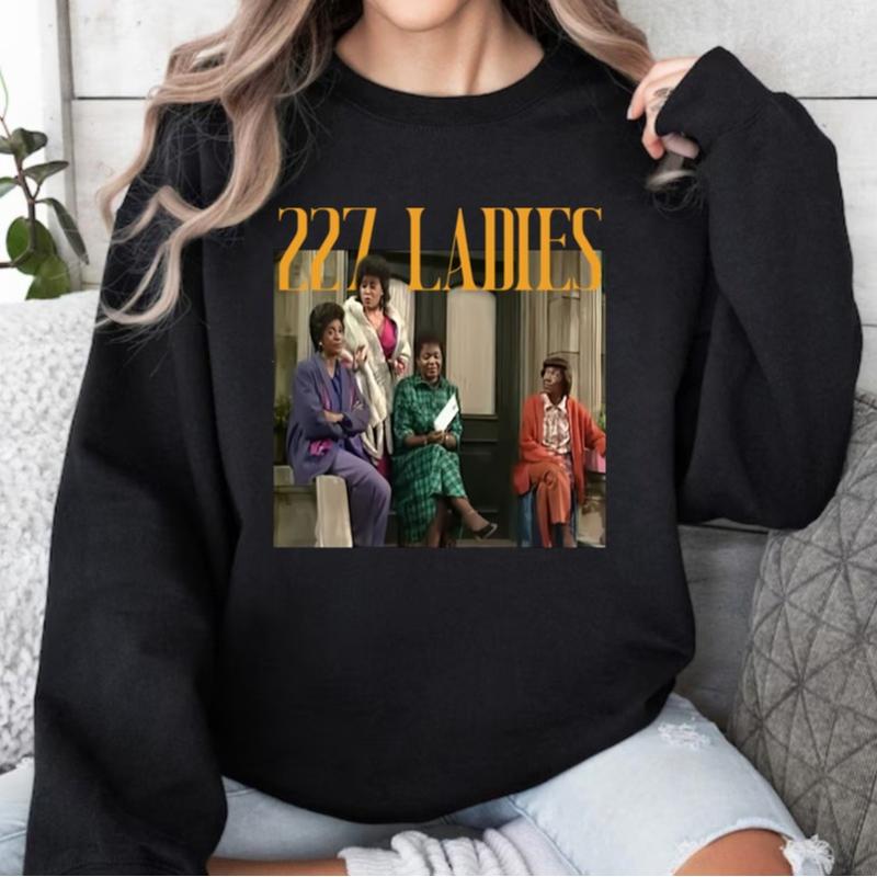 Vintage 227 Ladies Shirt, Mom Tee Shirt, Ladies Of 227 Fan T- Shirt, 227 Ladies Sweatshirt, 80s Movie Shirt, Gift For Mom