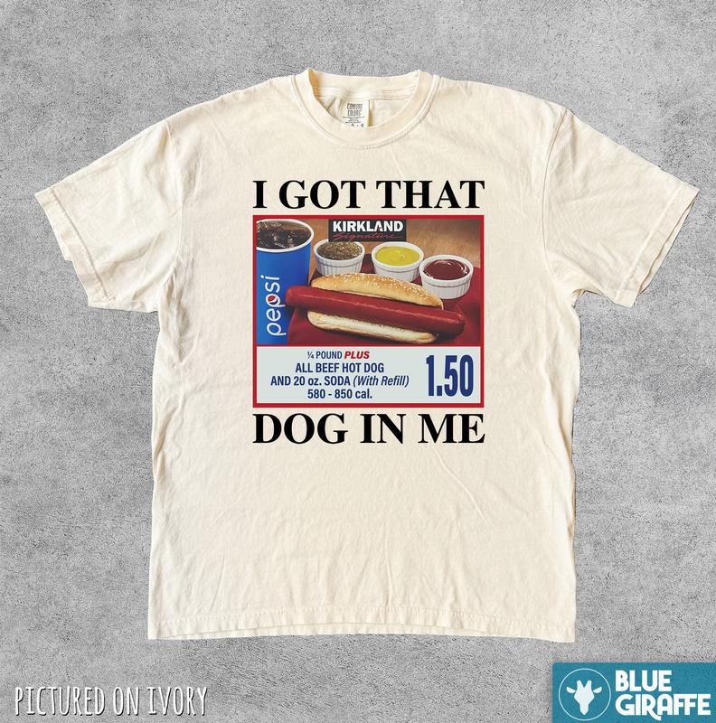 Got That Dog In Me Shirt, Meme Comfort Colors T-Shirt