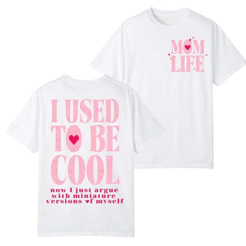 I Used To Be Cool 2 Sides T-shirt, Mom Life Crewneck Sweatshirt, Sarcastic hoodie, Hot Mess Mom Sweatshirt, Unisex Graphic Mom Shirt Gift For Women